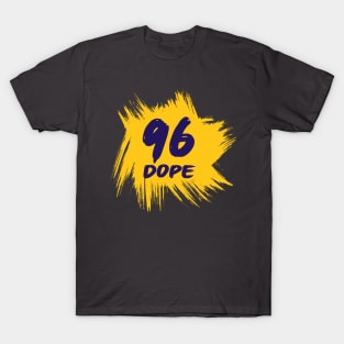 96 dope stylish t-shirt design T-Shirt